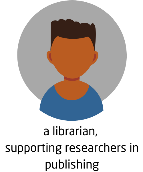 I am a librarian, supporting researchers in publishing