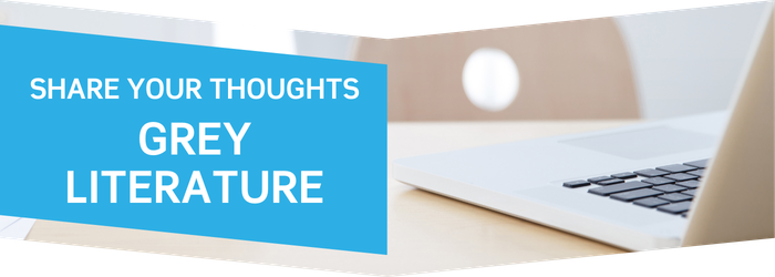 Share your thoughts: Grey Literature