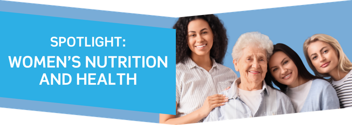 Spotlight: Women's nutrition and health