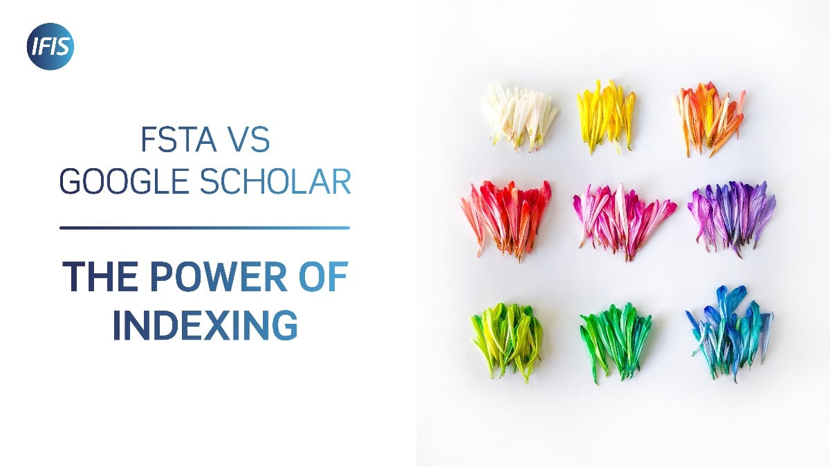 FSTA vs. Google Scholar: The Power of Indexing | IFIS Publishing